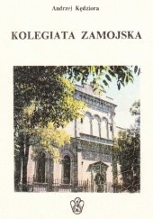 Okładka książki Kolegiata Zamojska Andrzej Kędziora