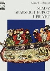 Okładka książki Śladami arabskich kupców i piratów Marek Meissner