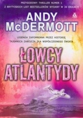 Okładka książki Łowcy Atlantydy Andy McDermott