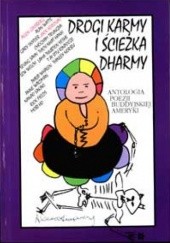 Okładka książki Drogi karmy i ścieżka Dharmy. Antologia poezji buddyjskiej Ameryki.
