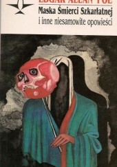 Okładka książki Maska Śmierci Szkarłatnej i inne niesamowite opowieści Edgar Allan Poe