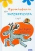 Okładka książki Opowiadania dla superdziecka czyli łoś Fąfel i przyjaciele Michał Mordarski