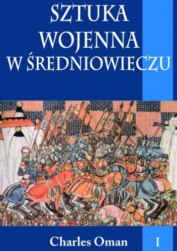 Sztuka wojenna w średniowieczu, t. I