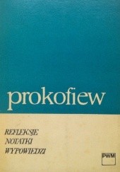 Okładka książki Refleksje, notatki, wypowiedzi Sergiusz Prokofiew