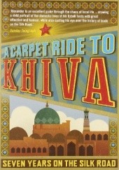 Okładka książki A carpet ride to Khiva Christopher Aslan Alexander