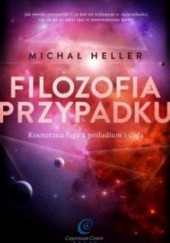 Okładka książki Filozofia przypadku. Kosmiczna fuga z preludium i codą Michał Heller