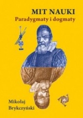 Okładka książki Mit nauki - paradygmaty i dogmaty
