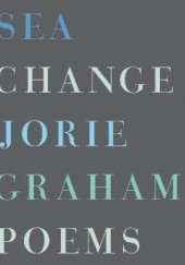 Okładka książki Sea Change Jorie Graham