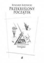 Okładka książki Przekreślony początek Ryszard Krynicki