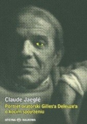 Okładka książki Portret oratorski Gilles'a Deleuze'a o kocim spojrzeniu Claude Jaegle