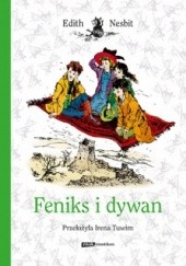 Okładka książki Feniks i dywan Edith Nesbit
