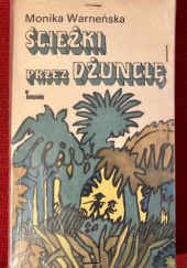 Okładka książki Ścieżki przez dżunglę Monika Warneńska
