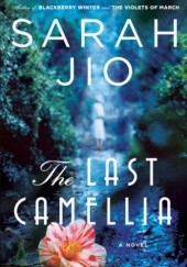 Okładka książki The Last Camellia Sarah Jio