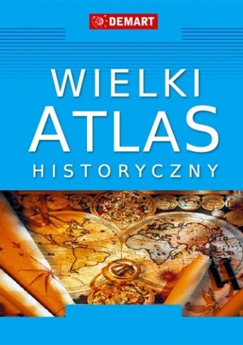 Okładka książki Wielki Atlas Historyczny praca zbiorowa