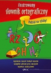 Okładka książki Ilustrowany słownik ortograficzny Lucyna Szary