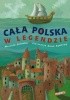 Okładka książki Cała Polska w legendzie Mariola Jarocka