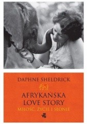 Okładka książki Afrykańska love story Daphne Sheldrick