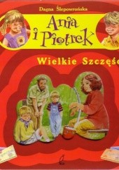 Okładka książki Ania i Piotrek. Wielkie Szczęście Dagna Ślepowrońska