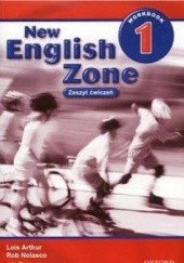 Okładka książki New English Zone 1 Workbook. Zeszyt ćwiczeń Arthur Lois, Rob Nolasco