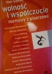 Okładka książki Wolność i współczucie. Rozmowy z pisarzami Piotr Szewc