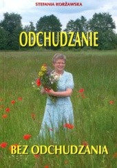Okładka książki Odchudzanie bez odchudzania Stefania Korżawska