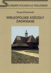 Okładka książki Wielkopolskie kościoły drewniane Ryszard Brykowski