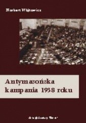 Okładka książki Antymasońska kampania 1938 roku Norbert Wójtowicz