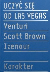 Okładka książki Uczyć się od Las Vegas. Zapomniana symbolika formy architektonicznej