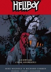Okładka książki Hellboy: Lichwiarz i inne opowieści Richard Corben, Mike Mignola