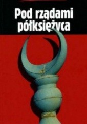 Okładka książki Pod rządami półksiężyca Grzegorz Kucharczyk