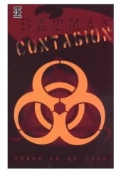Okładka książki Batman: Contagion Chuck Dixon, Alan Grant, Douglas Moench, Dennis O'Neil, Christopher Priest