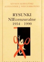 Okładka książki Rysunki NIEcenzuralne 1954-1990 Szymon Kobyliński, Aleksander J. Wieczorkowski