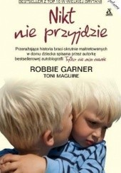 Okładka książki Nikt nie przyjdzie Robbie Garner, Toni Maguire