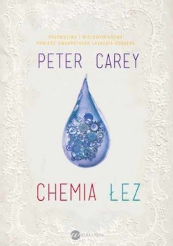 Okładka książki Chemia łez Peter Carey