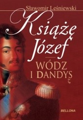 Okładka książki Książę Józef. Wódz i Dandys Sławomir Leśniewski