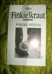 Okładka książki Porażka myślenia Alain Finkielkraut