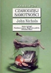 Okładka książki Czarodziej samotności John Nichols