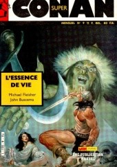 Okładka książki Super Conan 9 - L'essence de vie John Buscema, Michael Fleisher, Roy William Thomas Jr.