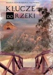 Okładka książki Klucze do rzeki Maria Sidorska-Ryczkowska