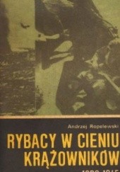 Okładka książki Rybacy w cieniu krążowników 1939-1945 Andrzej Ropelewski (pseud. Karaś)