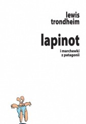Okładka książki Lapinot i marchewki z Patagonii Lewis Trondheim