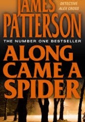 Okładka książki Along came a spider James Patterson