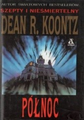 Okładka książki Północ Dean Koontz