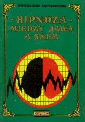 Okładka książki Hipnoza między jawą a snem Zbigniew Peterson