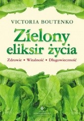Okładka książki Zielony eliksir życia Victoria Boutenko
