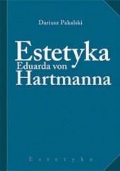 Okładka książki Estetyka Eduarda von Hartmanna Dariusz Pakalski