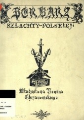 Herbarz szlachty polskiej Władysława Nowina Chrzanowskiego