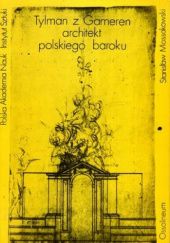 Okładka książki Tylman z Gameren. Architekt polskiego baroku Stanisław Mossakowski