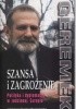 Okładka książki Szansa i Zagrożenie. Polityka i dyplomacja w rodzinnej Europie Bronisław Geremek,&nbsp;Dorota Maciejewska