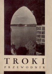 Okładka książki Troki. Przewodnik E. Kulwieć